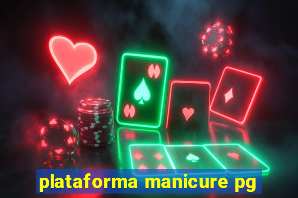 plataforma manicure pg